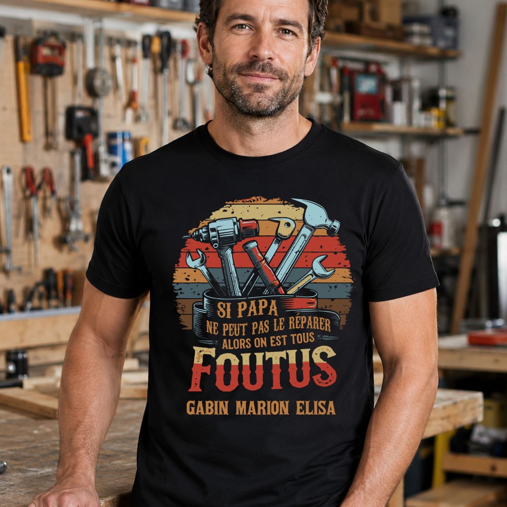 T-shirt personnalisé Papa – “Si Papa ne peut pas le réparer…” avec prénoms | Cadeau fête des pères, anniversaire, Noël