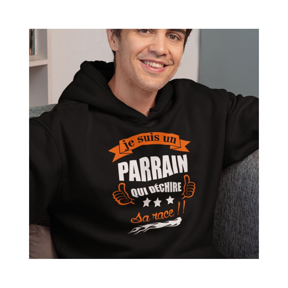 Sweat à capuche humour parrain Je suis un parrain qui déchire sa race !!