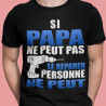 T-Shirt personnalisé Si papa ne peut le réparer personne ne peut