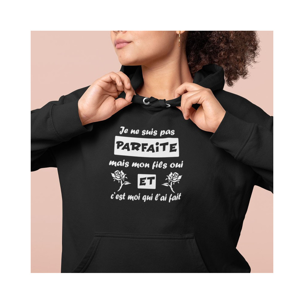 Sweat à capuche humour maman Je ne suis pas parfaite mais mon fils oui et c'est moi qui l'ai fait