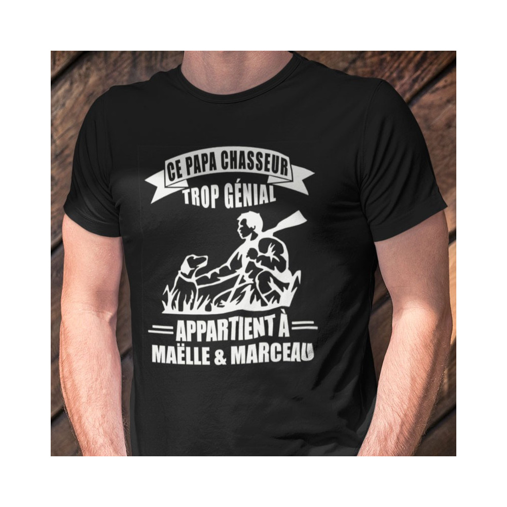 T-Shirt personnalisé humour chasseur Papa chasseur trop génial