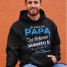 Sweat à capuche humour  Je suis un papa qui déchireee ! Demandez à ...." avec prénom au choix"