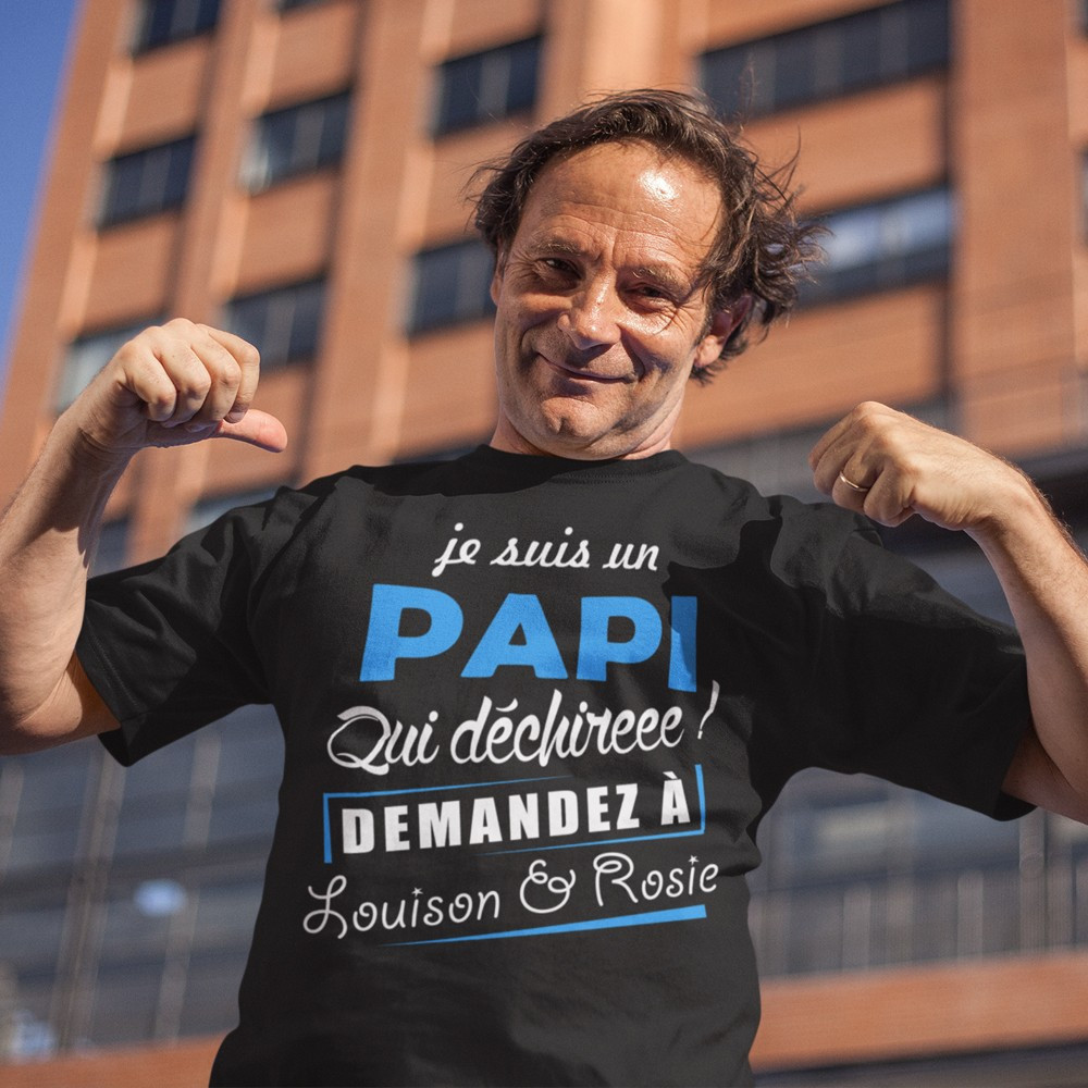 T-shirt personnalisé Je suis un papi qui déchireee ! Demandez à ....