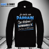 Sweat à capuche humour parrain Je suis un parrain qui déchireee ! Demandez à ...." avec prénom au choix"