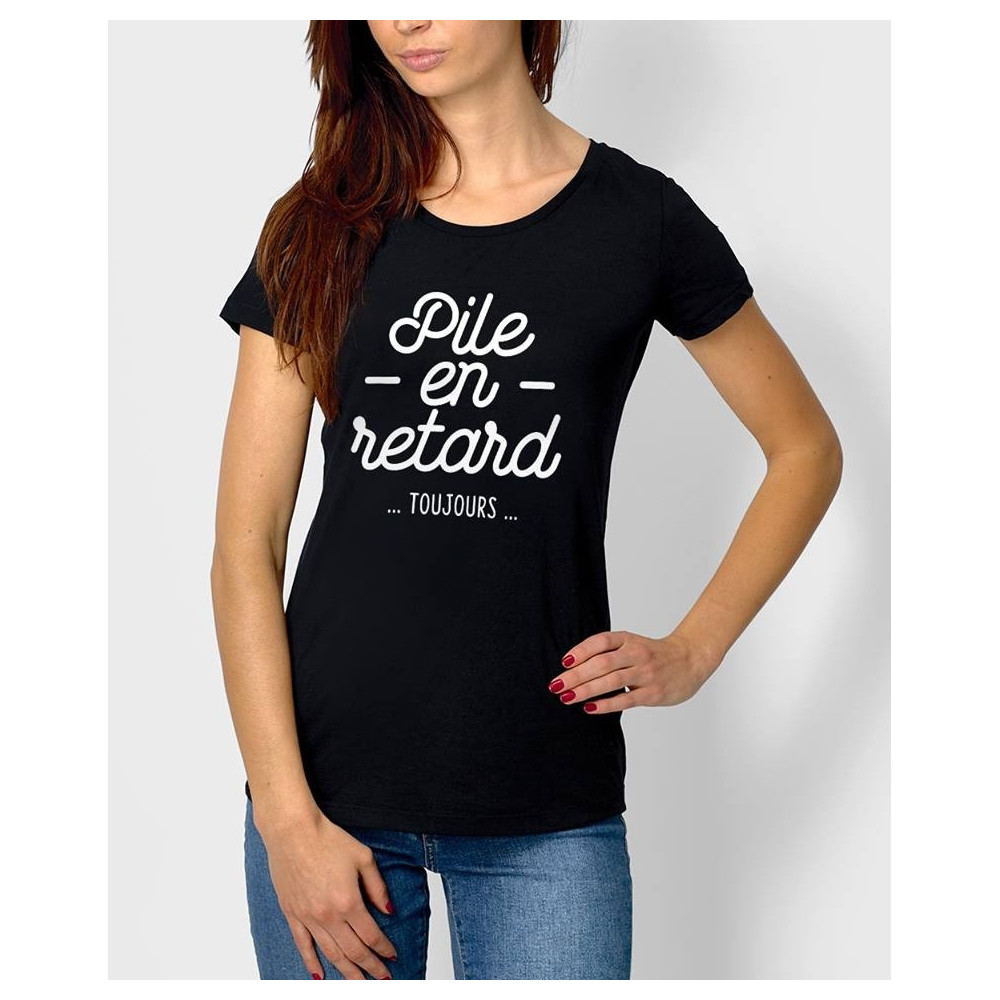 T-shirt Pile en retard ... Toujours ...""
