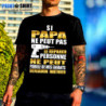 T-shirt personnalisé Si papa ne peut le réparer personne ne peut