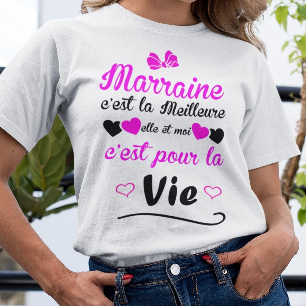 T-shirt Marraine c'est la meilleure, elle et moi c'est pour la vie